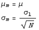 μ_m = μ σ_m = σ_1/N^(1/2) 