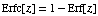 Erfc[z] = 1 - Erf[z]