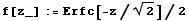 f[z_] := Erfc[-z/2^(1/2)]/2